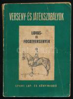 Lovas- és fogatversenyek szabálykönyve. Verseny- és játékszabályok. Bp., 1953, Sport Lap- és Könyvkiadó, 242 p. Fekete-fehér ábrákkal illusztrált. Kiadói papírkötés, kissé viseltes, foltos borítóval. Megjelent 1100 példányban.