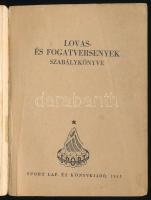 Lovas- és fogatversenyek szabálykönyve. Verseny- és játékszabályok. Bp., 1953, Sport Lap- és Könyvki...