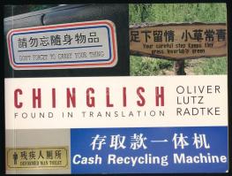 Oliver Lutz Radtke: Chinglish. Found in Translation. (Humoros kínai-angol fordítások gyűjteménye). Layton, 2007, Gibbs Smith Publisher. Színes fotókkal illusztrálva. Angol nyelven. Kiadói papírkötés.