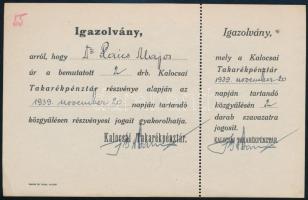 1939 A Kalocsai Takarékpénztár által kiállított igazolvány Dr. Raics Alajos részére, a vállalat közgyűlésén részvényesi (szavazati) jogok gyakorlására való jogosultságról