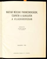 Magyar műszaki parancsnokságok, csapatok és alakulatok a világháborúban. Szerk.: Jacobi Ágost. Bp., ...