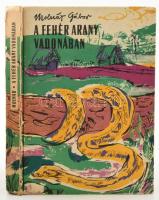 Molnár Gábor: A fehér arany vadonában. Útikalandok 32. Bp., 1961, Táncsics. Kiadói kartonált papírkötés, kopott borítóval.