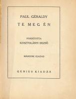 Paul Géraldy: Te meg én. Ford.: Kosztolányi Dezső. Bp.,én.,Genius. Második kiadás. Kiadói aranyozott...