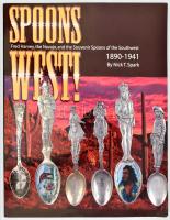 Nick T. Spark: Spoons West. 1890-1941. 60p. Kiadói papírborítóval