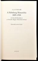 A. J. P. Taylor: A Habsburg Monarchia 1809-1918. Az Osztrák Birodalom és az Osztrák-Magyar Monarchia...