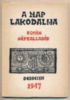 A nap lakodalma. Román népballadák. Ford.: Komjáthy István. Magyar-Román Könyvtár kétnyelvű sorozat I. (A balladákat válogatta és a kísérő tanulmányt írta: Lükő Gábor. DEDIKÁLT.) Debrecen, 1947, Magyar-Román Társaság, 80 p. Pósafalvi István fametszeteivel illusztrálva. Kiadói papírkötés, minimálisan sérült borítóval. Megjelent 1500 példányban (számozatlan). A sorozatszerkesztő, Lükő Gábor (1909-2001) Kossuth-díjas néprajzkutató által DEDIKÁLT példány.