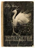 Ifj. Tildy Zoltán: Kisbalaton. Vertse Albert bevezetőjével. Ifj. Tildy Zoltán fotóival. Bp., 1953, Művelt Nép, 92+(3) p. Első kiadás. Kiadói félvászon-kötés, kissé kopott borítóval. Megjelent 4000 példányban