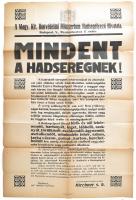 1917 Mindent a hadseregnek! A M. Kir. Honvédelmi Minisztérium Hadsegélyező Hivatalának felhívása, propaganda plakát, 1917. október, Bp., Globus-ny., szakadt, sérült, 96x62 cm.