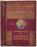 [Up de Graff, Fritz W. (1873-1927)]: F. W. Up de Graff: Az Amazonasz őserdeiben. Ford.: Halász Gyula. Magyar Földrajzi Társaság Könyvtára. Bp., [1933.], Lampel R. (Wodianer F. és Fiai), 1 t. (címkép)+164+4 p.+28 (fekete-fehér fotók) t. Egészoldalas, fekete-fehér fotókkal, és egy térképpel illusztrálva. Kiadói dúsan aranyozott egészvászon sorozatkötésben, a borítón kopásnyomokkal.