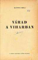 Katona Béla: Várad a viharban. Oradea/Nagyvárad, 1946, TEALA Kórháztámogató Egyesület,("Grafika...
