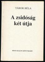 Tábor Béla: A zsidóság két útja. Bp., 1990, Pesti Szalon. Második kiadás. Kiadói papírkötés.