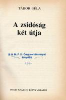 Tábor Béla: A zsidóság két útja. Bp., 1990, Pesti Szalon. Második kiadás. Kiadói papírkötés