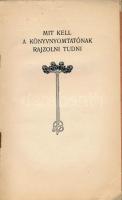 Mit kell a könyvnyomtatónak rajzolni tudni. I. Mitterszky József: A mértani rajz. Magyar könyvnyomta...