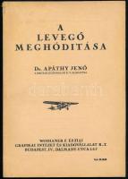 Apáthy Jenő: A levegő meghódítása. Bp.,[1930], Wodianer F. és Fiai, 38+1 p.+2 t. Kiadó papírkötés.