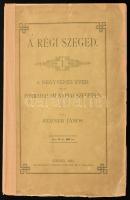 Reizner János: A régi Szeged. I. köt.: A negyvenes évek és a forradalom napjai Szegeden. Szeged, 1884, Burger Gusztáv és Társa, VII+319 p. + 1( kihajtható melléklet (kézirat-másolat) t. Kiadói papírkötés, javított, pótolt borítóval.