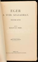 Breznay Imre: Eger a XVIII. században II. kötet: Eger, 1934, Egri Nyomda Rt., 336 p. Kiadói papírköt...