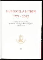Hűséggel a hitben. 1772-2022. Szemelvények a makói Szent István Király Plébániatemplom 250 évéből. S...