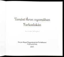 Tamási Áron nyomában Farkaslakán. Tamási Áron idézetek, Jakab Emil fotóival. Székelyudvarhely, 2017,...