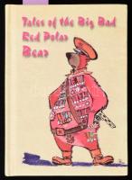 Tales of the Big Bad Red Polar Bear. (Anticommunist Jokes from Hungary). Bp.-Békéscsaba, 2015, Cellmed Invest Bt. - HM&BBSI. Angol nyelven. Kiadói kartonált papírkötés. Számozott (196./500) példány. / In English language. Numbered (196./500).