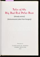 Tales of the Big Bad Red Polar Bear. (Anticommunist Jokes from Hungary). Bp.-Békéscsaba, 2015, Cellm...