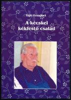 Tajti Erzsébet: A kécskei kékfestő család. Tiszakécske, 2009, Tiszakécskei Honismereti Kör. Kiadói papírkötés.