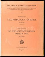 Réthelyi, Elemér: A tatai majolika története. (24 táblával.) Die Gescichte de Majolika Fabrik in Tata. (Mit 24 Tafeln.) Bibliotheca Humanitatis Historica VIII. Bp., 1941, Magyar Történeti Múzeum, (Karceg, Kertész József-ny.), 178+4 p.+XXIV (képtáblák, közte 3 színes) t. Magyar és német nyelven. Fekete-fehér és színes táblákkal. Átkötött félvászon-kötés, bekötött eredeti papírborítókkal, a táblák restauráltak, foltosak. Megjelent 600 példányban.