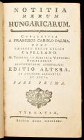 Francisco Carolo Palma [Pálma Károly Ferenc (1735-1787)]: Notitia rerum Hungaricarum. Conscripta a - - , nunc Caesareo Regio Aulico Capellano. SS. Theolog. in Academia Viennensi Baccalaureo Protonotario Apostolico, editio altera, ab auctore recognita et aucta. Pars prima. Tyrnaviae [Nagyszombat], 1775, 4 sztl. lev.+ XVI+348+(12) p. Korabeli aranyozott, bordázott gerincű félbőr-kötésben, festett lapélekkel, sérült, viseltes borítóval, helyenként kissé foltos lapokkal, az előzéklapon korabeli tulajdonosi bejegyzésekkel.