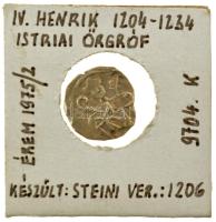 Osztrák Államok / Isztriai Őrgrófság ~1200-1220. Denar Ag "II. Henrik" (~0,40g) T:XF Austrian Sates / Margraviate of Istria ~1200-1220. Denar Ag "Henry II" (~0,40g) C:XF