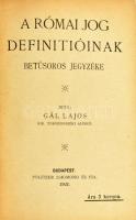 Gál Lajos: A római jog definitióinak betűsoros jegyzéke. Bp., 1902. Politzer Zsigmond. Korabeli félv...