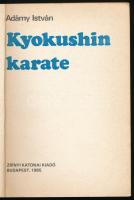 Adámy István: Kyokushin karate. Bp., 1985, Zrínyi Katonai Kiadó. Fekete-fehér és színes fotókkal ill...
