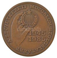1985. A Szövetkezeti Mozgalom Szolgálatáért 1945-1985 / Felszabadulásunk 40. évfordulójára kétoldalas bronz emlékérem (70mm) T:UNC,AU kis patina