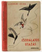 Lagerlöf, Zelma: Csodálatos utazás. Nils Holgersson  útja a vadludakkal. Ford: G. Beke Margit. Belatiny Braun Olga rajzaival. A szerző, Zelma Lagerlöf beragasztott autográf aláírásával és Nils Holgerssont ábrázoló svéd papírpénzekkel. Bp., é.n. Athenaeum. Korabeli félvászon kötésben