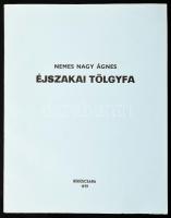 Nemes Nagy Ágnes: Éjszakai tölgyfa. (Számozott és a szerző által aláírt példány) Békéscsaba, 1979. (Megyei Könyvtár). 18 p. Egyetlen kiadás. Megjelent 250 számozott, és a szerző által aláírt példányban, melyből ez a 149. számú. A címlapon Nemes Nagy Ágnes saját kezű aláírása. Fűzve, kiadói papírborítóban. Folio