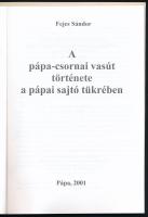 Fejes Sándor: A pápa-csornai vasút története a pápai sajtó tükrében. Jókai füzetek 2001. 31. Pápa, 2...