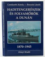 Csonkaréti Károly - Benczúr László: Haditengerészek és folyamőrök a Dunán. A Császári (és) Királyi Haditengerészet Dunaflottillájától a Magyar Királyi Honvéd Folyamerőkig (1870-1945). Bp., (1991), Zrínyi. Fekete-fehér fotókkal illusztrálva. Kiadói kartonált papírkötés