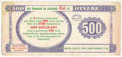 1992. "Esély - Emlősök enciklopédiája" reklámpénz 500Ft értékben C:F,VG szakadás, folt