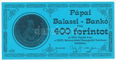 Pápa 2004. "23. Bakonyvidéki Éremgyűjtő Találkozó" 400Ft Balassi-bankó, hátoldalán "MÉE Pápai Csoport" bélyegzéssel T:UNC