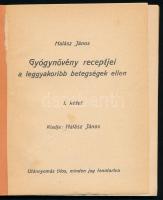 Halász János: Gyógynövény receptjei a leggyakoribb betegségek ellen. I. köt. Kiadja: - - . Kosice (K...