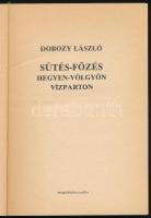 Dobozy László: Sütés-főzés hegyen-völgyön vízparton. (Bp., 1984), Sportpropaganda. Első kiadás. Kiad...