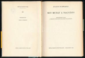 Julius Schwartz: Mit mutat a nagyító? Búvár Könyvek 48. Ford.: Forgács Marcell. Bp., 1964, Móra. Kia...