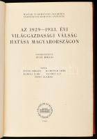 Az 1929-1933. évi világgazdasági válság hatása Magyarországon. Szerk.: Incze Miklós. Bp., 1955, Akad...