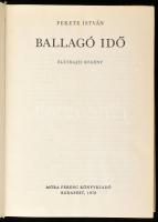 Fekete István: Ballagó idő. Életrajzi regény. Bp., 1970, Móra. Első kiadás! Kiadói egészvászon kötés...