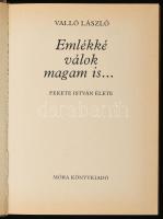 Valló László: Emlékké válok magam is... Fekete István élete. 1986, Móra. Kiadói kartonált kötés, jó ...