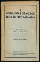 Dr. Kellner Dániel: A Nobel-díjas orvosok élete és munkássága. Bp., 1939, Novák Rudolf és Társa (Arany János-ny.), 1 t.+ 271+(1) p. Második, bővített kiadás. Kiadói papírkötés, foltos borítóval, sérült gerinccel.