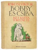 Rákosi Viktor: Bobby és Csiba. Két kutya története. Zádor István rajzaival. Bp., [1928], Révai, 142+(2) p. Második kiadás. Szövegközi fekete-fehér illusztrációkkal. Kiadói illusztrált félvászon-kötés, kissé viseltes borítóval, néhány lap foltos, a képmellékletek hiányoznak.