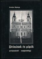 Stoffán György: Prímások és pápák. (Trianontól napjainkig). H.n., é.n., szerzői magánkiadás. Kiadói papírkötés. A szerző által DEDIKÁLT példány.