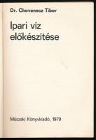 Dr. Chovanecz Tibor: Ipari víz előkészítése. Bp., 1979, Műszaki Könyvkiadó. Kiadói papírkötés, kissé...