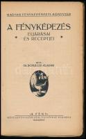 Schuller Aladár: A fényképezés eljárásai és receptjei. Bp., [1917], A Fény (Wodianer F. és Fiai-ny.)...