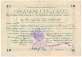 Kaposvár 1945. 10P &quot;Pénztári utalvány&quot; tinta aláírással, halvány bélyegzéssel T:F / Hungary / Kaposvár 1945. 10 Pengő &quot;Péntári utalvány (Cashier&#039;s cheque) with hand-written signature and faint cancellation C:F Adamo KAP-2.1.1