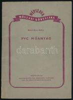 Rostás Andor - Weil Ernő: PVC műanyag. Semsei Andor rajzaival. Bp., 1952, Népszava, 115+(1) p. Szövegközi fekete-fehér képekkel, ábrákkal illusztrált. Kiadói papírkötés. Megjelent 5100 példányban.